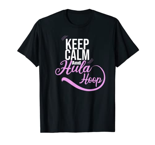 Ladies Keep Calm and Hula Hoop Sport Outfit Fitness T-Shirt