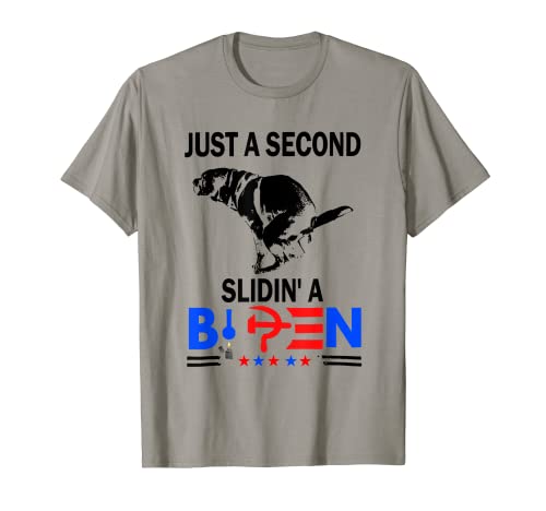 Just A Second Slidin' A Biden, Funny Joe Biden - Anti Biden T-Shirt