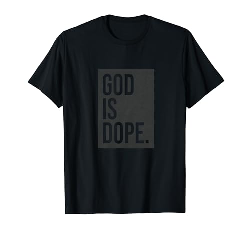 God Is Dope T-Shirt