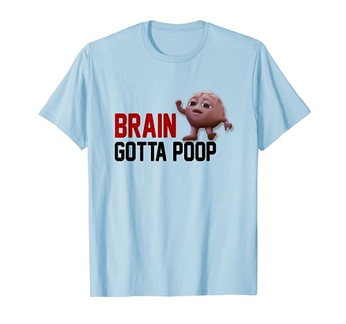 Brain Gotta Poop Shirt
