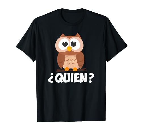 Quien? Who? Owl Funny Spanish Teacher T-Shirt