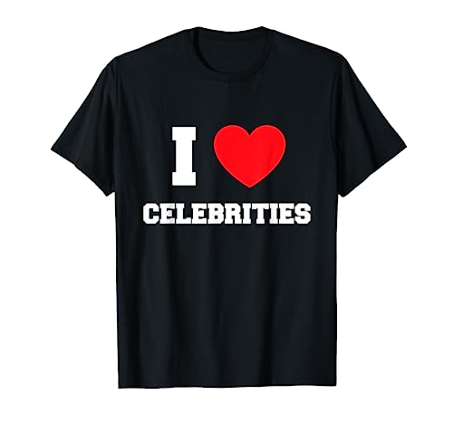 I Love Celebrities T-Shirt