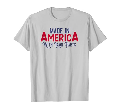 Made in America with Iraqi parts T-Shirt