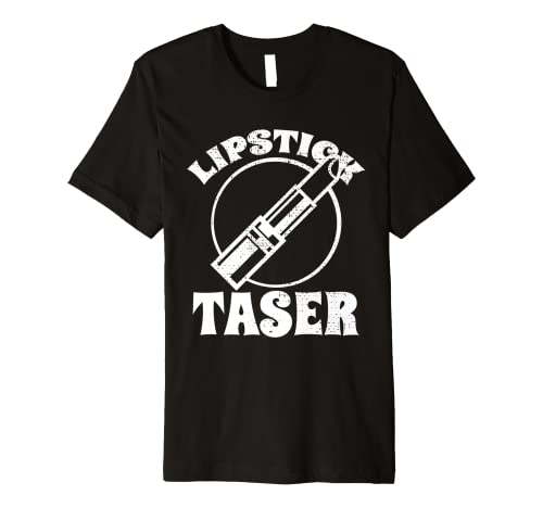 Lipstick Taser Electric Taser Premium T-Shirt