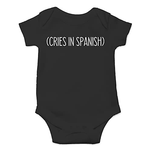 CBTwear Cries in Spanish - Funny Bilingual Family - Cute Infant One-Piece Baby Bodysuit (6 Months, Black)