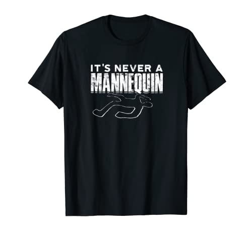It's never a mannequin - journalist T-Shirt