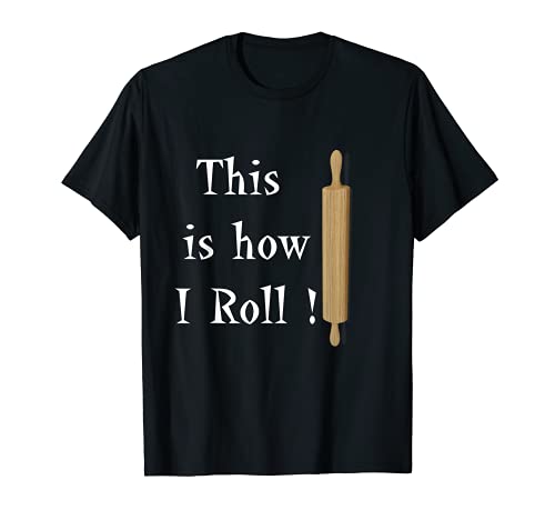 This Is How I Roll Rolling Pin Baking T-Shirt Men Women Kids