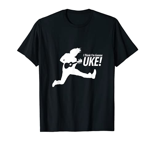 I Think Im Gonna Uke! Funny Uke Gifts T-Shirt