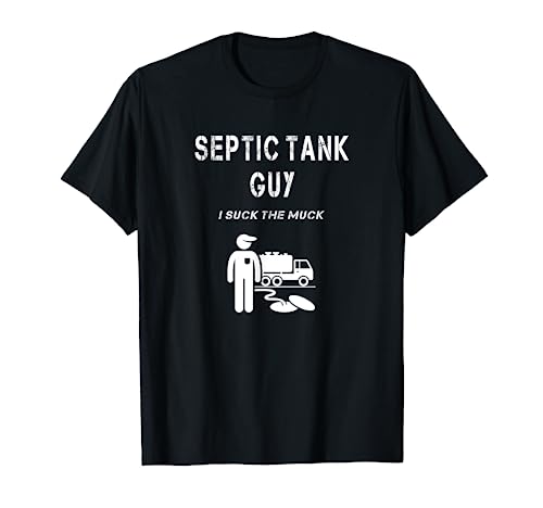 Septic Tank Shirt Service Man Gift Funny Sewage Pump I Suck T-Shirt
