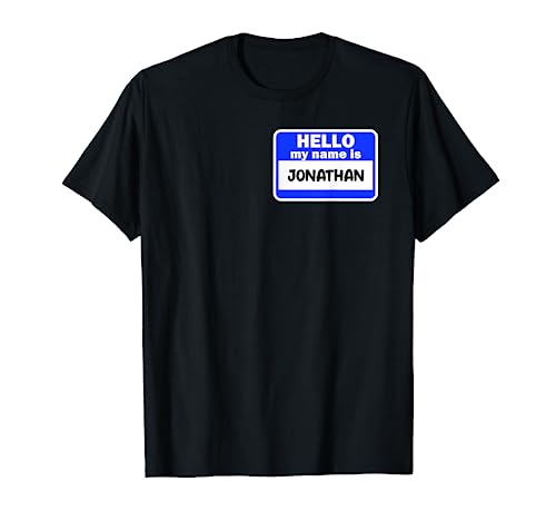 Funny Hi Hello My Name Is Jonathan On Nametag Introduction T-Shirt