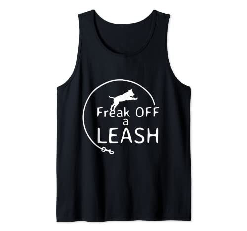 Freak off a leash flexi dog leash retractable Tshirts Tank Top