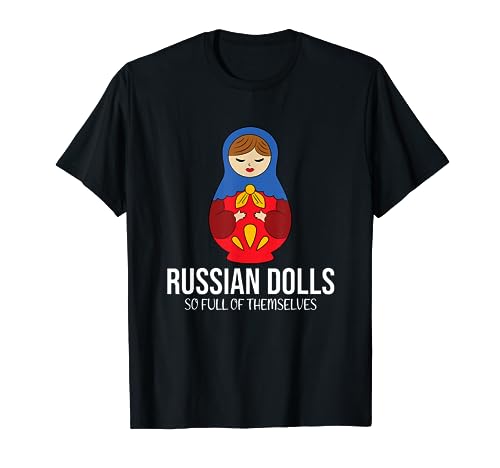 russian doll - joke - wordplay - matryoshka - russian- funny T-Shirt