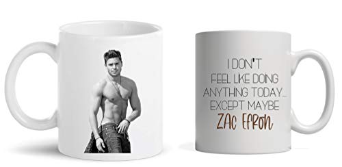 BALOR Zac Efron- I Don't Feel Like Doing Anything Today... Except Maybe Zac Efron- Funny Coffee Mug Gift for Family, Friend, or Coworker (white, 11oz)