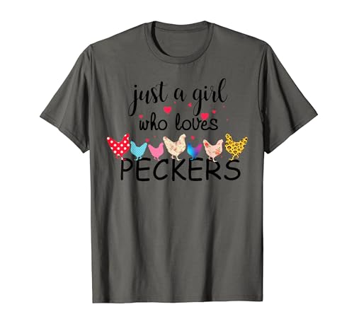 Just a Girl Who Loves Peckers T-Shirt