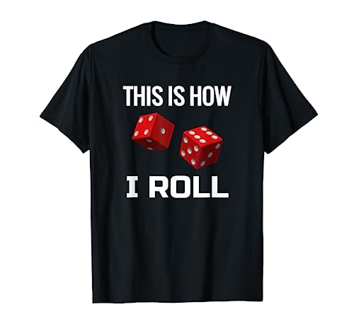 Craps Shirt Red Dice This is How I Roll Casino T-Shirt