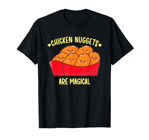 Funny Chicken Nuggets Are Magical Delicious Nugs T-Shirt