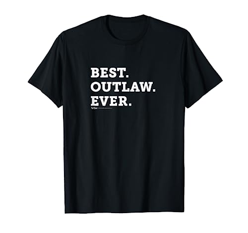 Funny Best Outlaw Ever Novelty T-Shirt