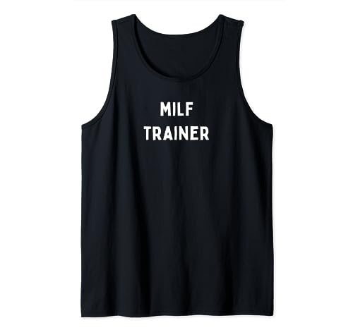 MILF Trainer - Love training men or women? Tank Top