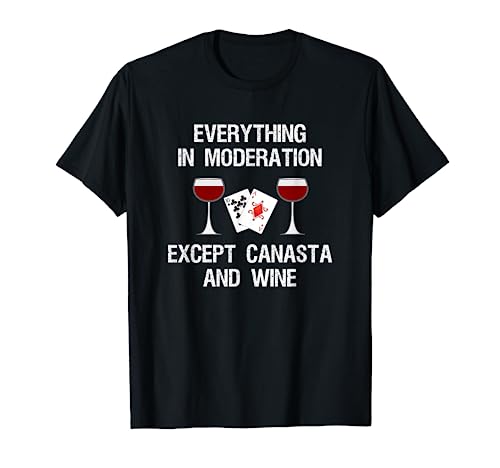 Canasta T-Shirt - Funny Canasta and Wine
