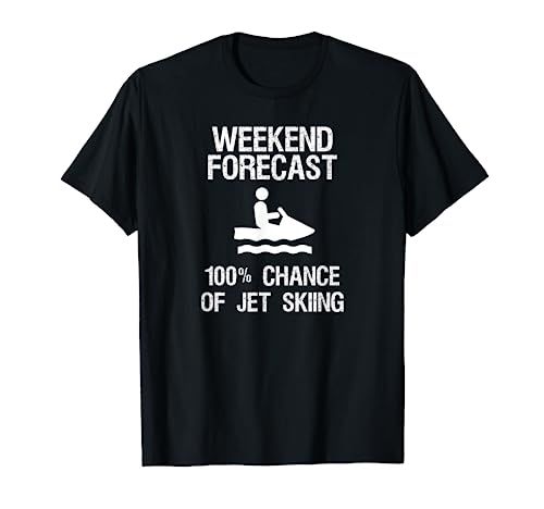 Jet Ski Funny T-Shirt - Weekend Forecast