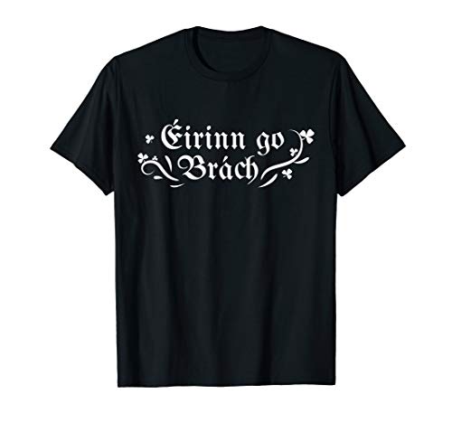 Happy St. Patrick's Day Eirinn go Brach T-Shirt