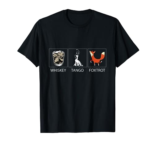 Whiskey Tango Foxtrot Shirt Funny Novelty Tshirt