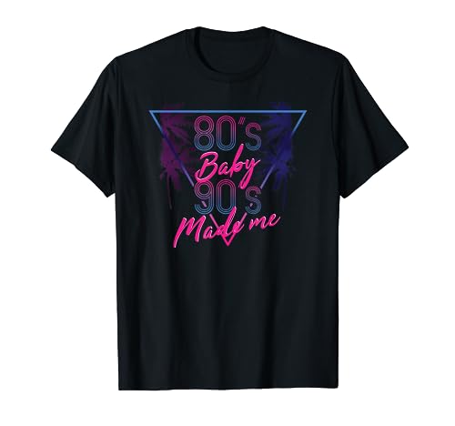 80s Baby 90s Made Me - Retro Throwback Shirts T-Shirt