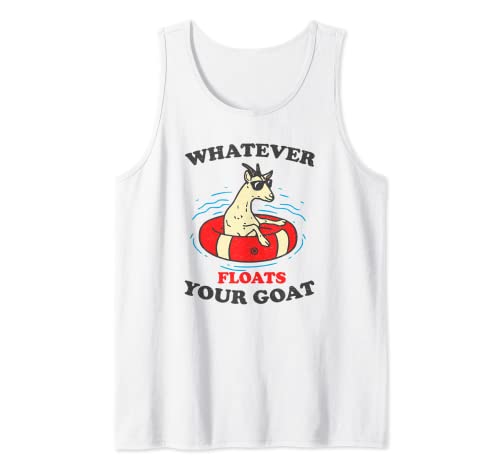 Whatever Floats Your Goat Summer Float Trip River Tubing Tank Top