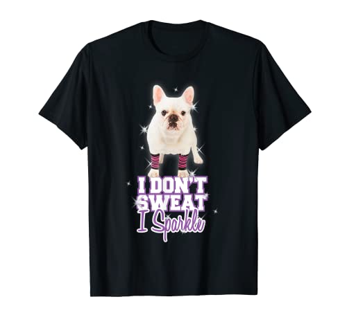 Workout T-Shirt 'I Don't Sweat, I Sparkle' French Bulldog