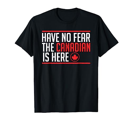 Have No Fear The Canadian Is Here Funny Maple Leaf Graphic Short Sleeve T-Shirt