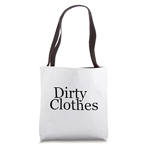 Bags That Say Dirty Clothes Tote Bag