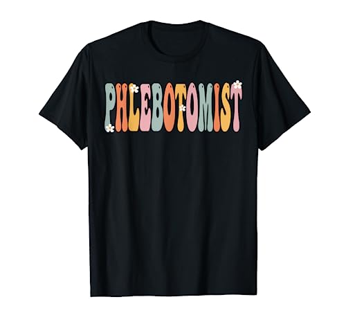 Phlebotomist Week Groovy Appreciation Day For Women For Work T-Shirt