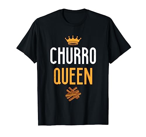 Churro Queen - Funny Churro Girl Professional Churros Eater T-Shirt