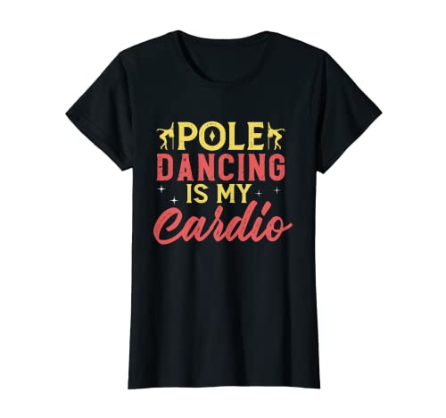 Womens Pole Dancing Is My Cardio, Pole Dance Fitness T-Shirt