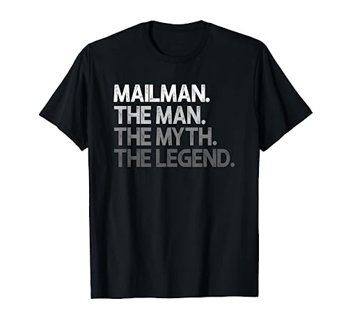 Mailman Gift The Man Myth Legend T-Shirt