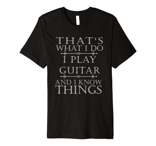 I Play Guitar Funny Gift for Guitarist Player Women Men Premium T-Shirt