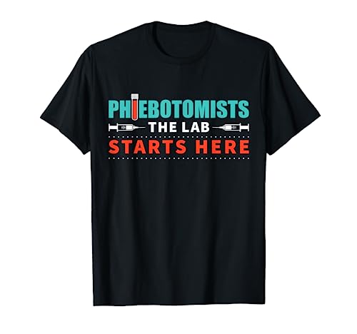 Lab Starts Here Phlebotomist Apparel Phlebotomy Novelty T-Shirt