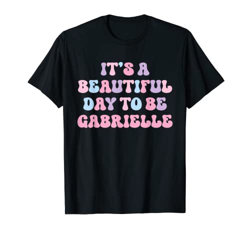 Gabrielle Beautiful Day Personalized Gabrielle Birthday T-Shirt