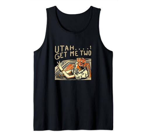 Utah Get Me Two 1980s Movie Quote Tank Top