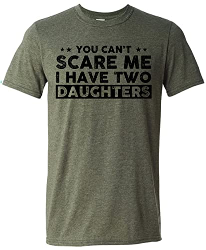 You Can't Scare Me, I Have Two Daughters, Funny Dad T-Shirt, Cute Joke Men T Shirt Gifts for Daddy Green Heather X-Large