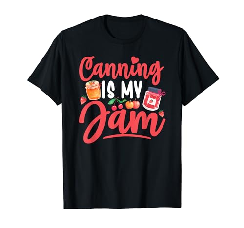 Womens Canning is My Jam Funny T-Shirt