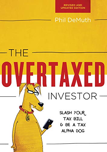 The Overtaxed Investor: Slash Your Tax Bill & Be a Tax Alpha Dog