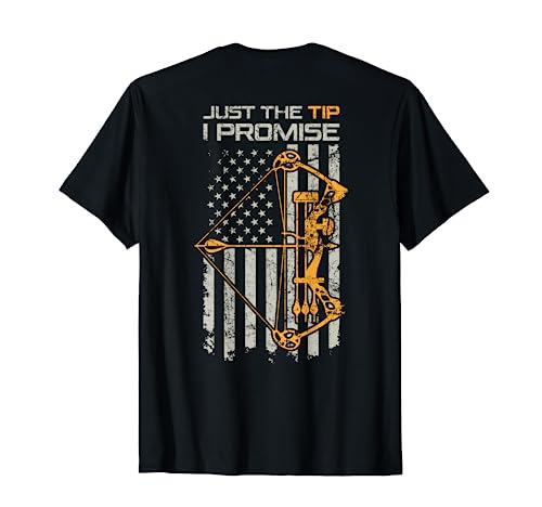 Just The Tip I Promise - Funny Archery Bow Hunter - ON BACK T-Shirt