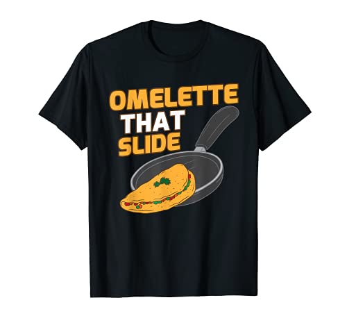 Funny Omelette That Slide Pan Cooked Egg Omelette T-Shirt