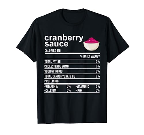 Funny Thanksgiving Sauce Food Shirt Cranberry Nutrition Fact T-Shirt