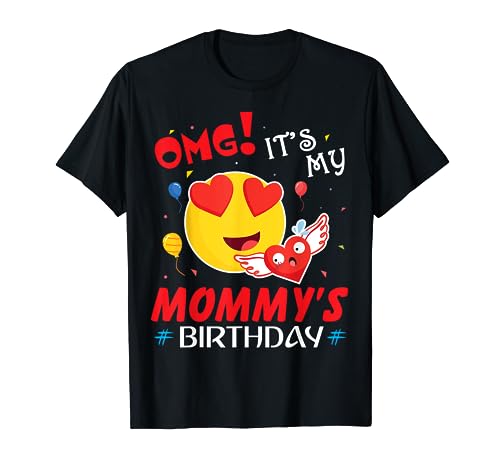 Smile Balloon Heart OMG It's My Mommy's Birthday Mother Mama T-Shirt