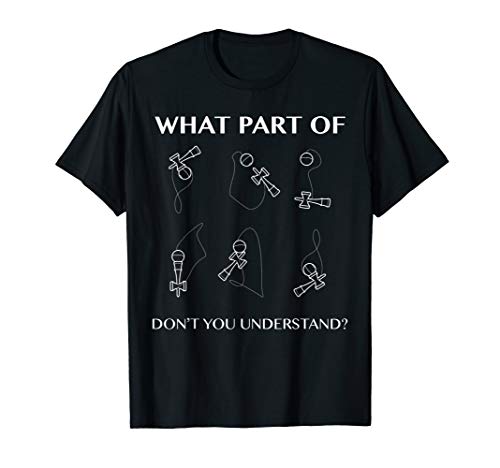 What Part Of Kendama Skill Toy Don't You Understand T-Shirt