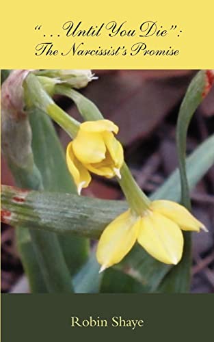 ..'.Until You Die': The Narcissist's Promise