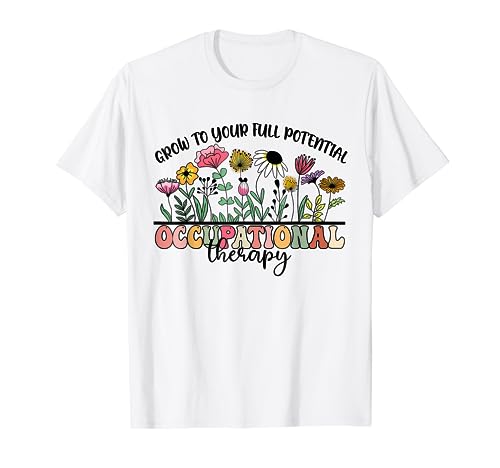 Retro Floral Grow To Full Potential Occupational Therapy OT T-Shirt