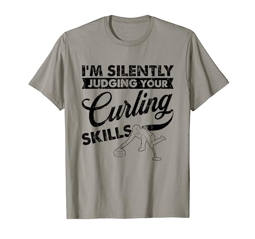 I'm Silently Judging Your Skills - Curler Curling T-Shirt